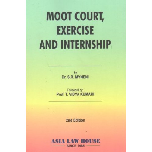 Asia Law House's Moot Court, Exercise and Internship for BALLB by Dr. S. R. Myneni